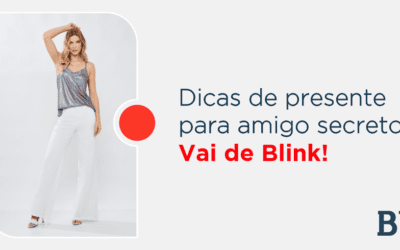 Dicas de Presente Para Amigo Secreto: Vai de Blink!