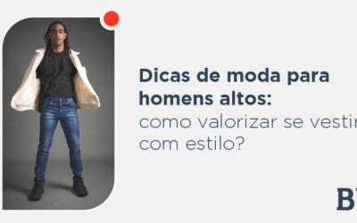 Dicas De Moda Para Homens Altos: Como Valorizar Se Vestir Com Estilo?