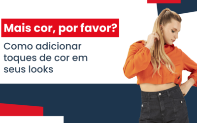 Mais Cor, Por Favor? Como Adicionar Mais Toques De Cor Em Seus Looks