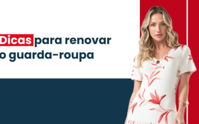 Transforme Seu Estilo: Dicas Para Renovar Seu Guarda-Roupas!