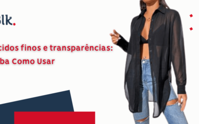 Tecidos finos e transparências: Saiba Como Usar