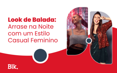 Look de Balada: Arrase na Noite com um Estilo Casual Feminino