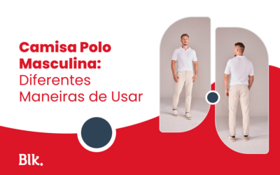 Camisa Polo Masculina: Diferentes Maneiras de Usar