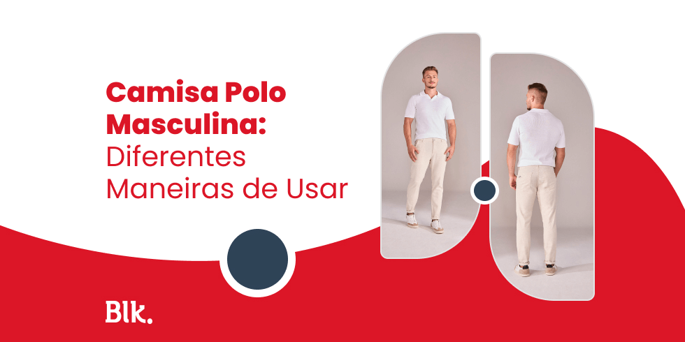 Camisa Polo Masculina: Diferentes Maneiras de Usar