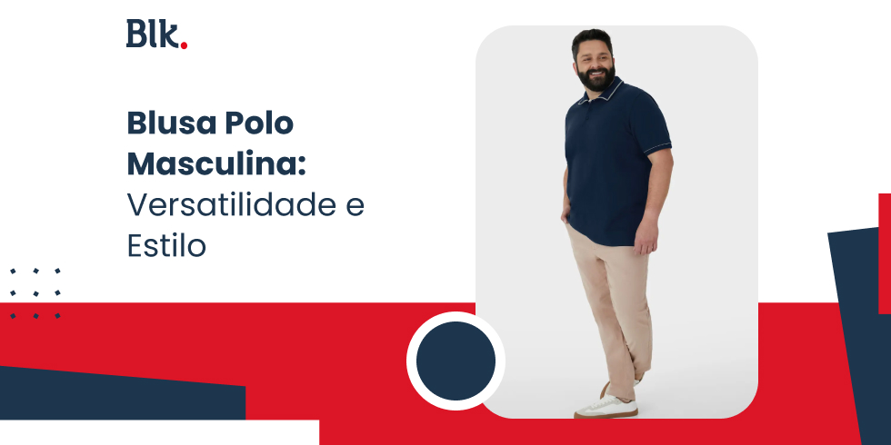 Blusa Polo Masculina: Versatilidade e Estilo