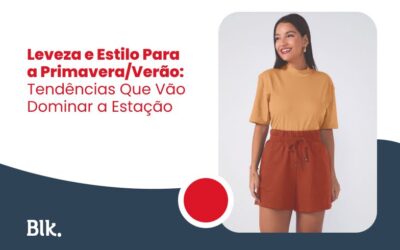 Leveza e Estilo Para a Primavera/Verão: Tendências Que Vão Dominar a Estação