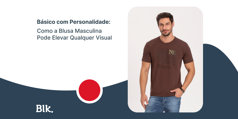 Básico com Personalidade – Como a Blusa Masculina Pode Elevar Qualquer Visual Básico com Personalidade: Como a Blusa Masculina Pode Elevar Qualquer Visual