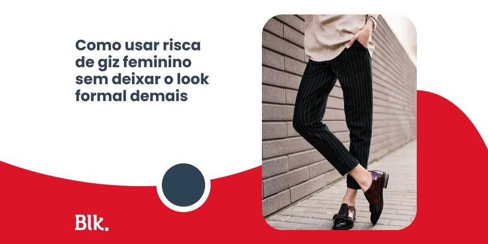Como usar risca de giz feminino sem deixar o look formal demais Como usar risca de giz feminino sem deixar o look formal demais