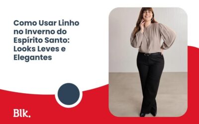 Como Usar Linho no Inverno do Espírito Santo: Looks Leves e Elegantes