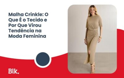 Blink Jeans | Loja de Roupas e Uniformes na Grande Vitória e Bahia Malha Crinkle: O Que É o Tecido e Por Que Virou Tendência na Moda Feminina