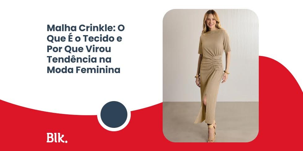 Malha Crinkle: O Que É o Tecido e Por Que Virou Tendência na Moda Feminina Malha Crinkle: O Que É o Tecido e Por Que Virou Tendência na Moda Feminina