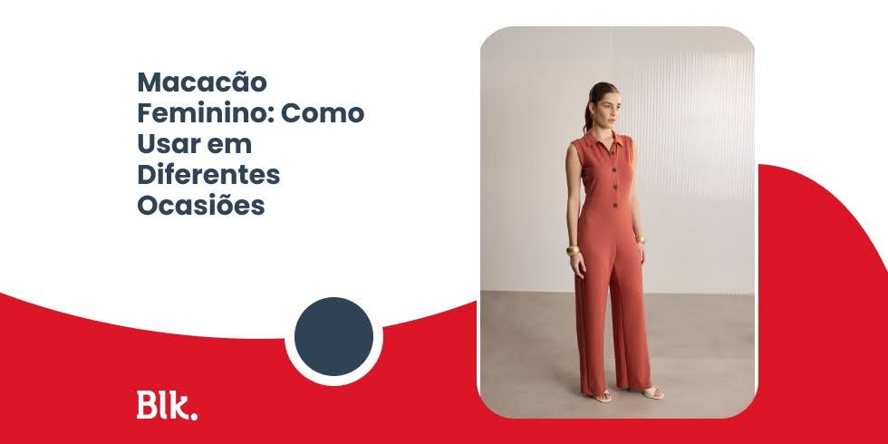 Macacão Feminino: Como Usar em Diferentes Ocasiões Macacão Feminino: Como Usar em Diferentes Ocasiões
